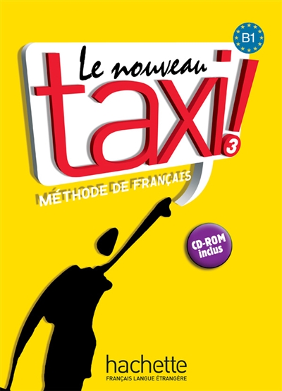 Le nouveau taxi ! 3 : méthode de français, niveau B1
