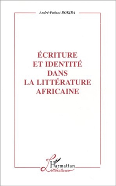 Écriture et identité dans la littérature africaine