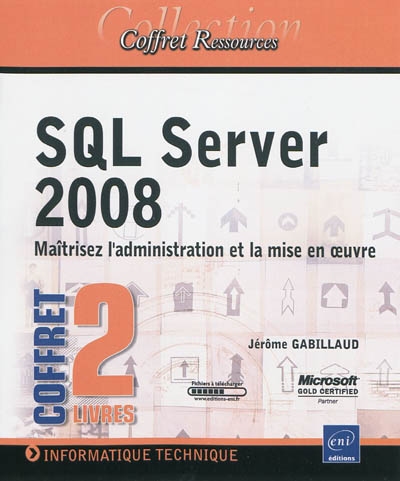 SQL Server 2008 : maîtrisez l'administration et la mise en oeuvre
