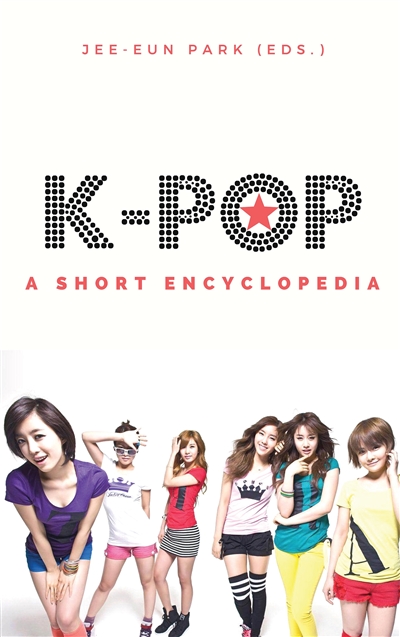 K-pop : A short encyclopedia