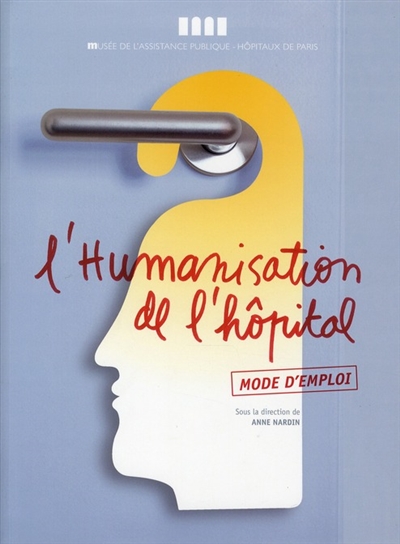 L'humanisation de l'hôpital, mode d'emploi