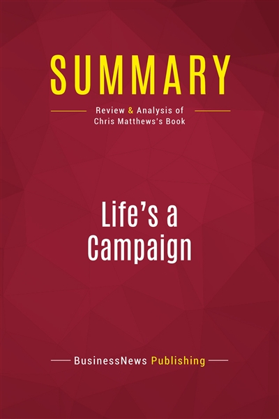 Summary : Life's a Campaign...