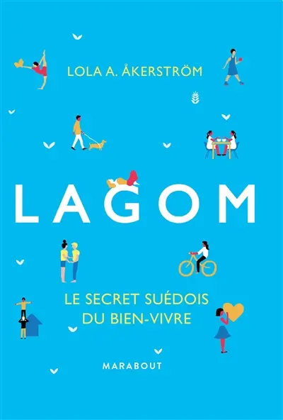 Lagom : le secret suédois du bien-vivre