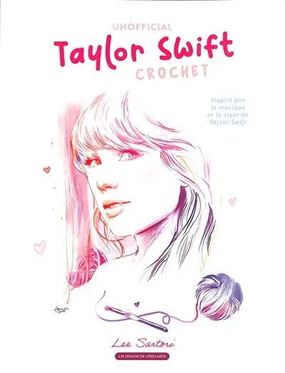 Unofficial Taylor Swift crochet : inspiré par la musique et le style de Taylor Swift : 20+ projets