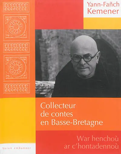 Collecteur de contes en Basse-Bretagne. War henchoù ar c'hontadennoù