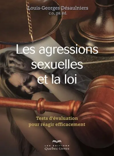 Les agressions sexuelles et la loi : test d'évaluation pour réagir efficacement