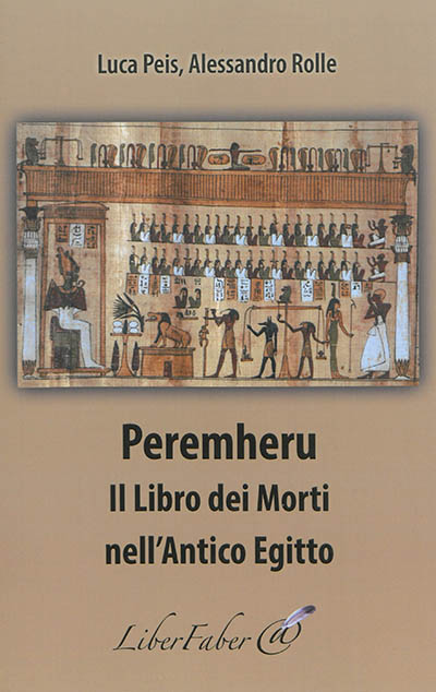 Peremheru : il Libro dei morti nell'antico Egitto