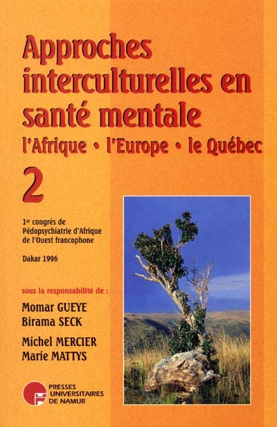 Approches interculturelles en santé mentale. Vol. 2. L'Afrique, l'Europe, le Québec