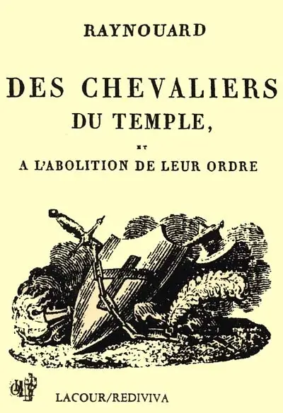 Des chevaliers du Temple, et à l'abolition de leur ordre