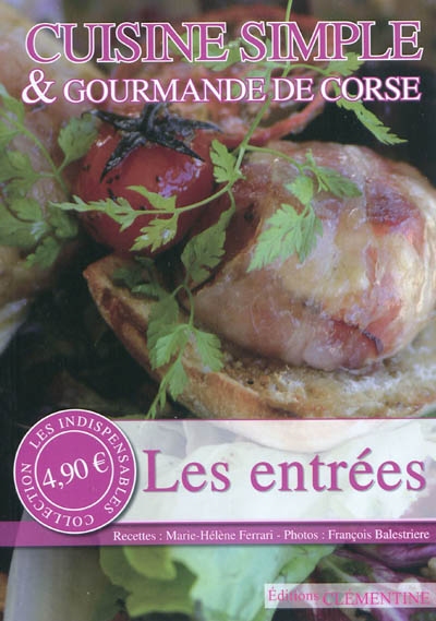 Les entrées : cuisine simple & gourmande de Corse