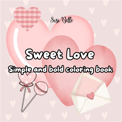 Sweet Love coloring book :...