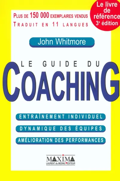 Le guide du coaching : entraînement individuel, dynamique des équipes, amélioration des performances