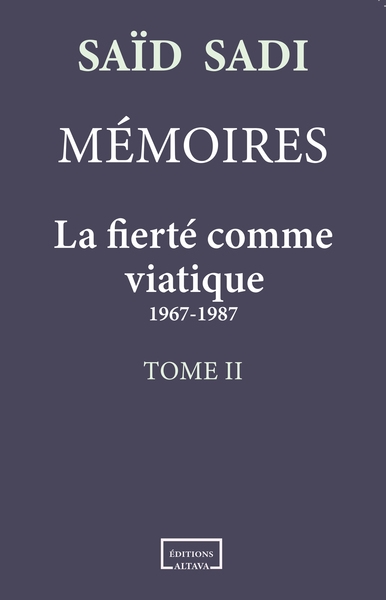 Mémoires. Vol. 2. La fierté comme viatique : 1967-1987