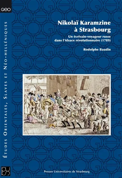 Nikolaï Karamzine à Strasbourg : un écrivain-voyageur russe dans l'Alsace révolutionnaire (1789)