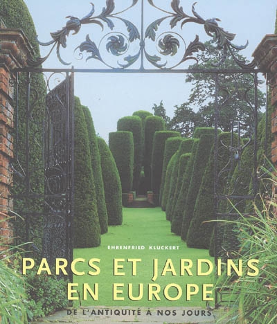 Parcs et jardins en Europe : de l'Antiquité à nos jours