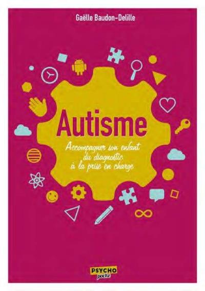 Autisme : accompagner son...