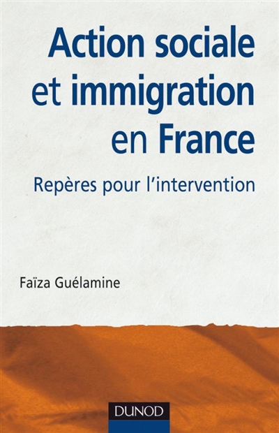 Action sociale et immigration en France : repères pour l'intervention