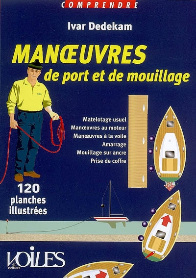 Manoeuvres de port et de mouillage en 300 illustrations