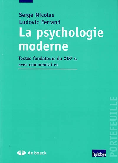La psychologie moderne : textes fondateurs du XIXe s. avec commentaires