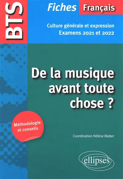 De la musique avant toute chose ? : BTS français, culture générale et expression : examens 2021 et 2022