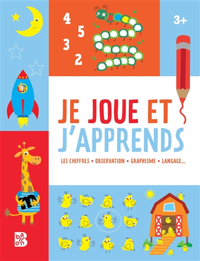 Je joue et j'apprends 3+ : les chiffres, observation, graphisme, langage...