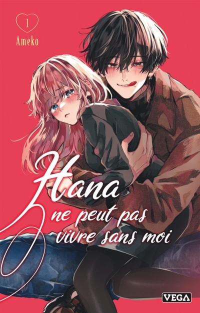 Hana ne peut pas vivre sans moi. Vol. 1