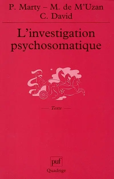 L'investigation psychosomatique : sept observations cliniques. Préliminaires critiques à la recherche psychosomatique