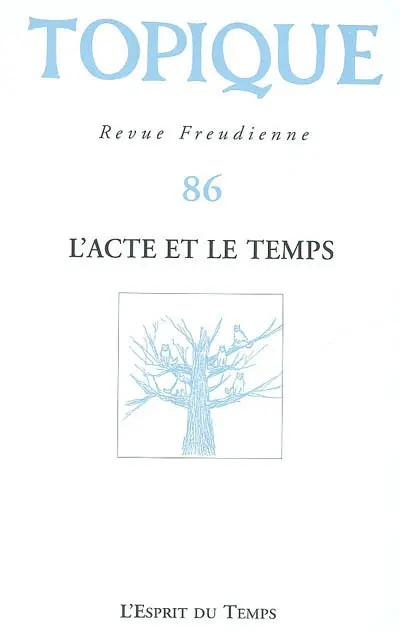 Topique, n° 86. L'acte et le temps