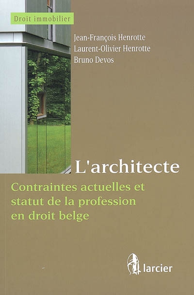 L'architecte : contraintes actuelles et statut de la profession en droit belge