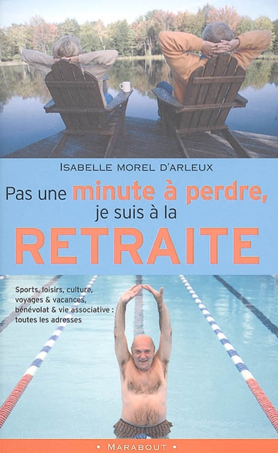 Pas une minute à perdre, je suis à la retraite