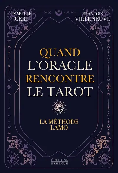 Quand l'oracle rencontre le tarot : la méthode Lamo