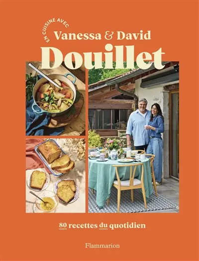 En cuisine avec Vanessa & David Douillet : 80 recettes du quotidien