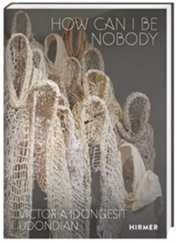 Victoria-Idongesit Udondian : How Can I Be Nobody