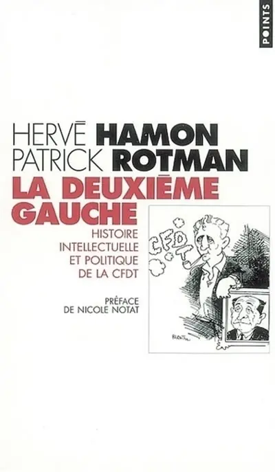 La deuxième gauche : histoire intellectuelle et politique de la CFDT