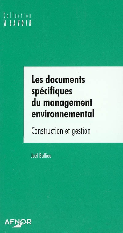 Les documents spécifiques du management environnemental : construction et gestion