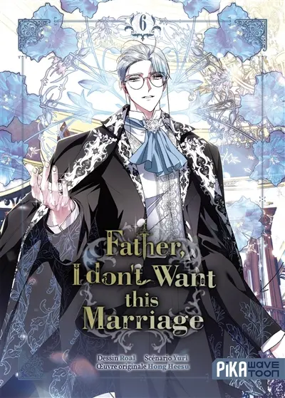 Father, I don't want this marriage. Vol. 6