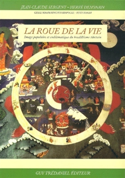 La roue de la vie : image populaire et emblématique du bouddhisme tibétain