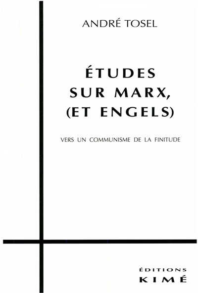 Etudes sur Marx et Engels : vers un communisme de la finitude