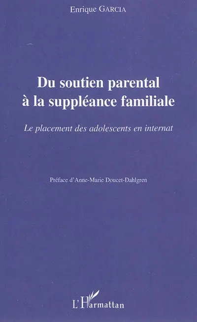 Du soutien parental à la suppléance familiale : le placement des adolescents en internat