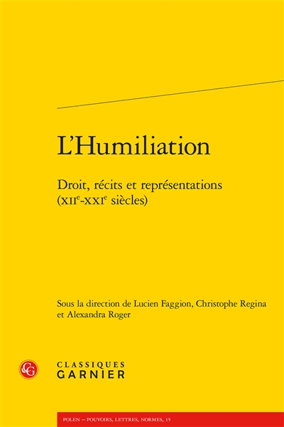 L'humiliation : droit, récits et représentations : XIIe-XXIe siècles