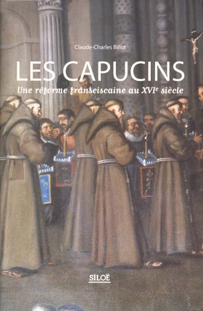 Les capucins : une réforme fransciscaine au XVIe siècle
