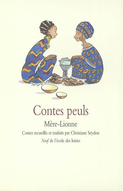 Contes peuls : Mère-Lionne