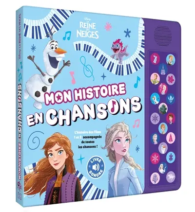 La reine des neiges 1 et 2 : mon histoire en chansons : l'histoire des films 1 et 2 accompagnée de toutes les chansons !