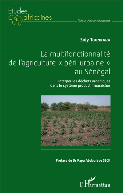 La multifonctionnalité de l'agriculture péri-urbaine au Sénégal : intégrer les déchets organiques dans le système productif maraîcher