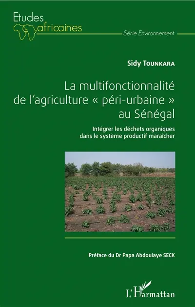 La multifonctionnalité de l'agriculture péri-urbaine au Sénégal : intégrer les déchets organiques dans le système productif maraîcher