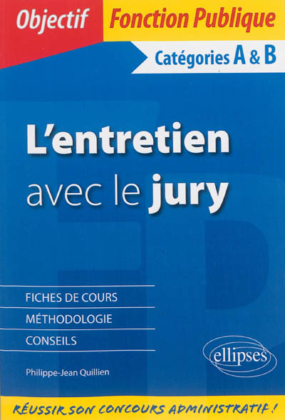 L'entretien avec le jury : fiches de cours, méthodologie, conseils : catégories A & B