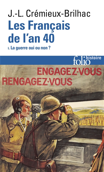 Les Français de l'an 40. Vol. 1. La guerre oui ou non ?