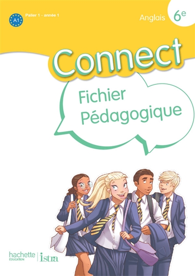 Connect, anglais 6e, palier 1, année 1, A1 : fichier pédagogique