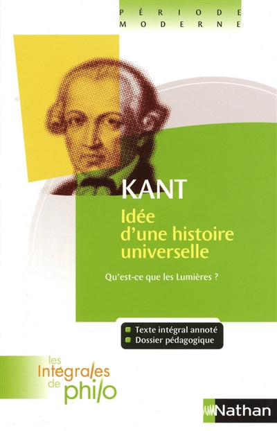 Idée d'une histoire universelle au point de vue cosmopolitique : réponse à la question Qu'est-ce que les Lumières ? - Emmanuel Kant