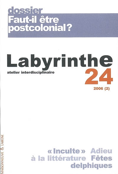 Labyrinthe, n° 24. Faut-il être postcolonial ?